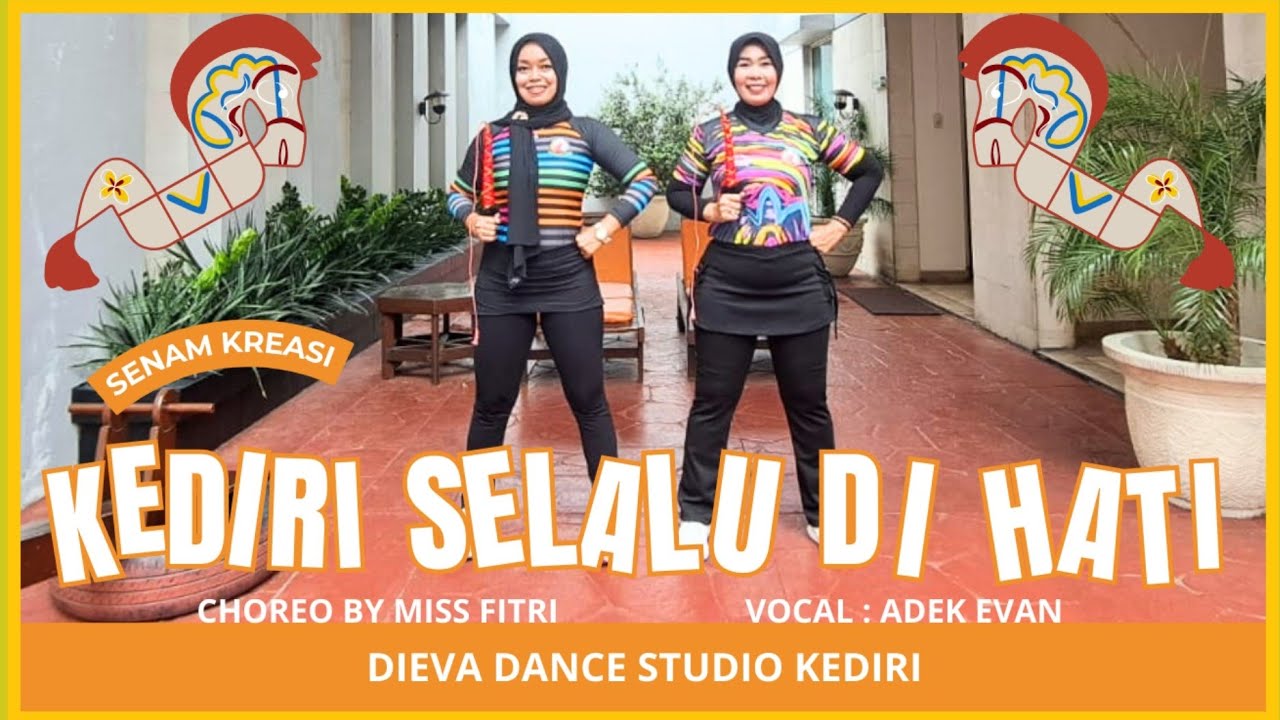 KEDIRI SELALU DI HATI || Senam Kreasi || Choreo : Miss Fitri || Vocal : Adek Evan || DIEVA d'Sudio