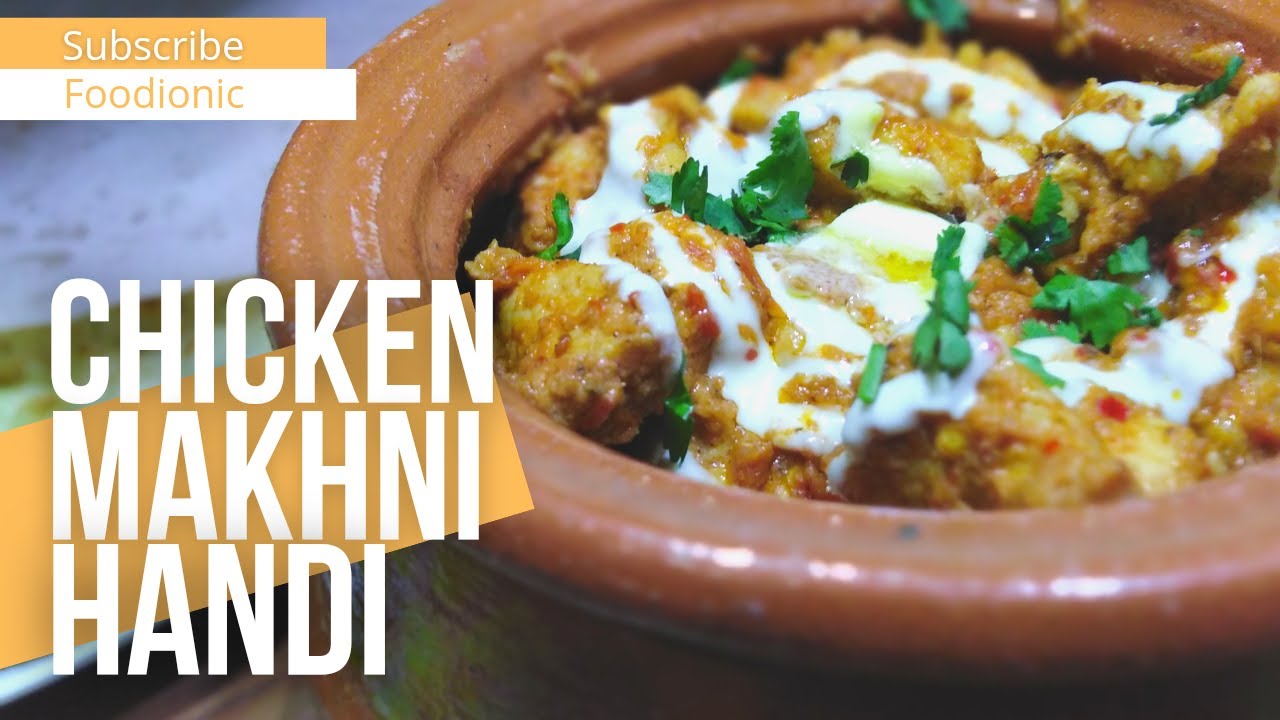 How to Make Chicken Makhni Handi | Makhni Handi Recipe | Recipe by Foodionic | چکن مکھنی ہانڈی