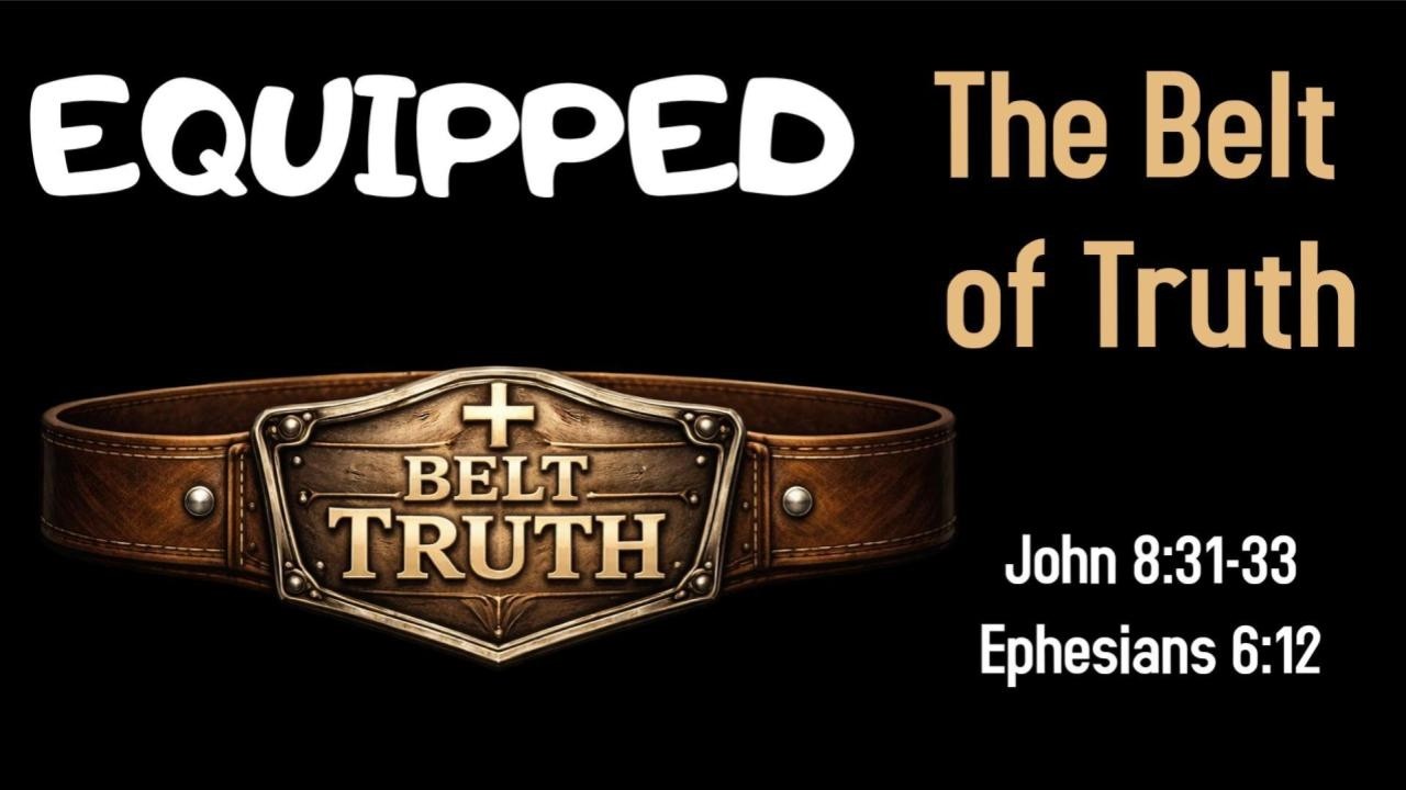 The Armor of God Part 2: The Belt of Truth - 2/15/26 - Traditional - Wesley Methodist Nederland, TX