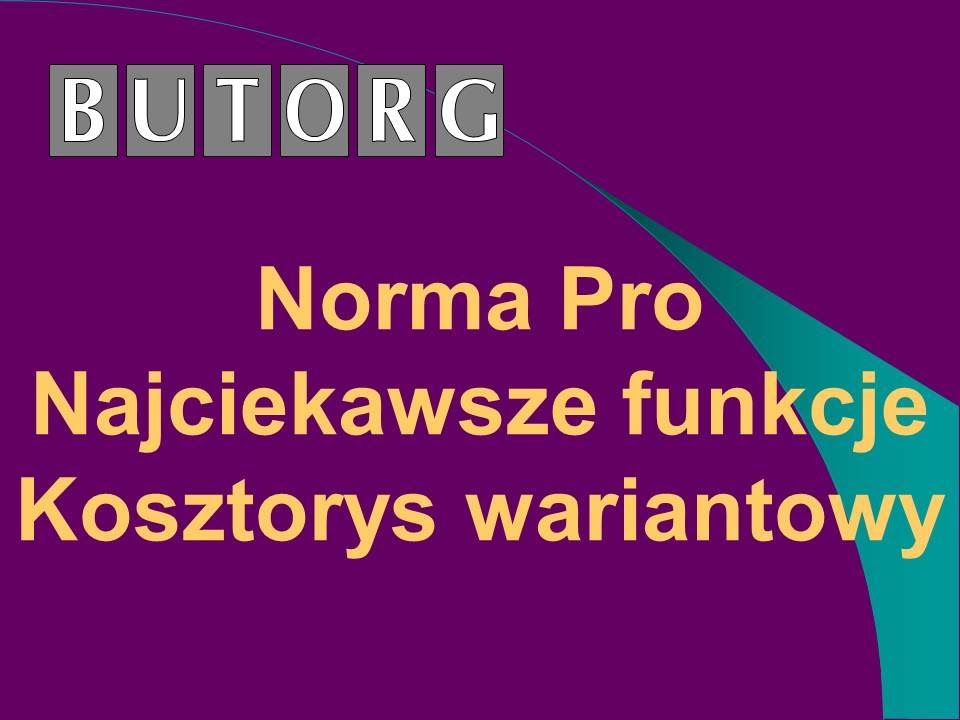 04. Norma Pro. Najciekawsze funkcje. Kosztorys wariantowy