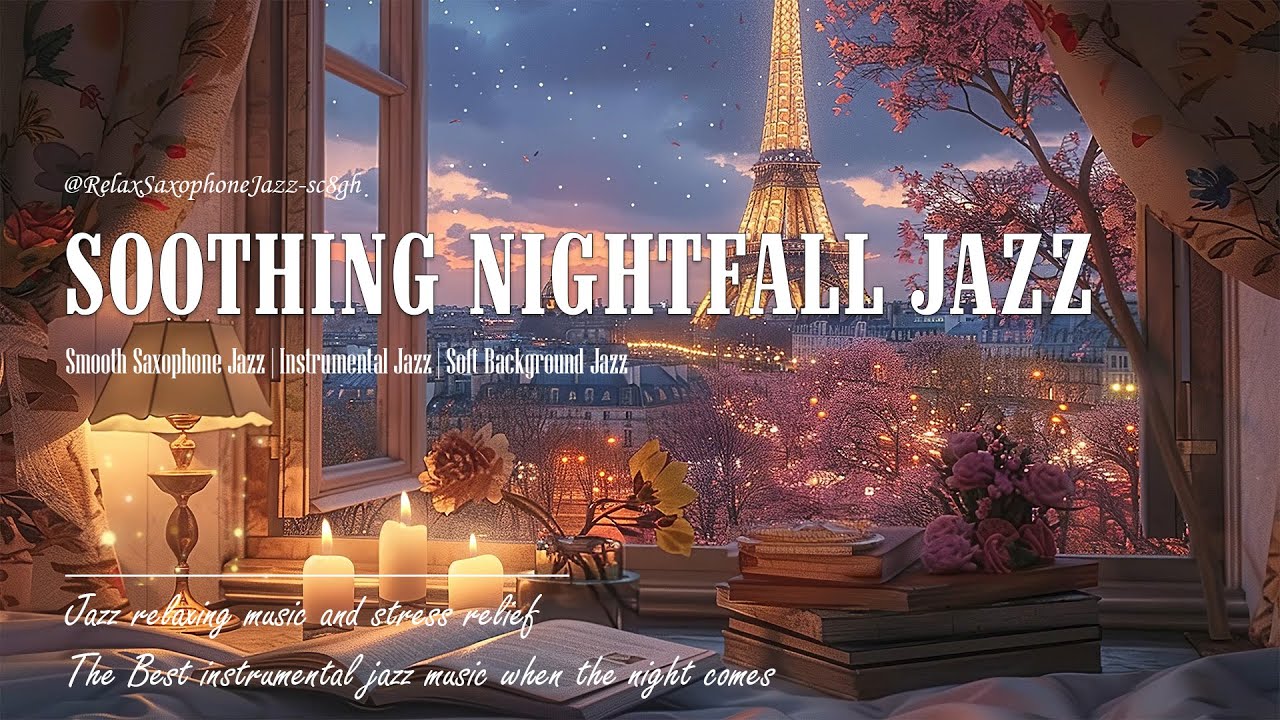 Soothing Nightfall Jazz Music - Calm Saxophone Jazz ~ Jazz Relaxing Music Soft Background Music