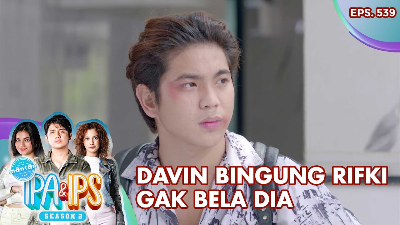 Davin Bingung Rifki Gak Bela Dia - Mantan Ipa & Ips | Eps. 539 | Part (3/5)