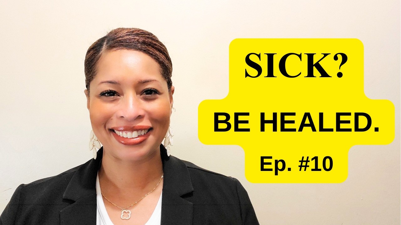 Hear and Be Healed  Ep. 10