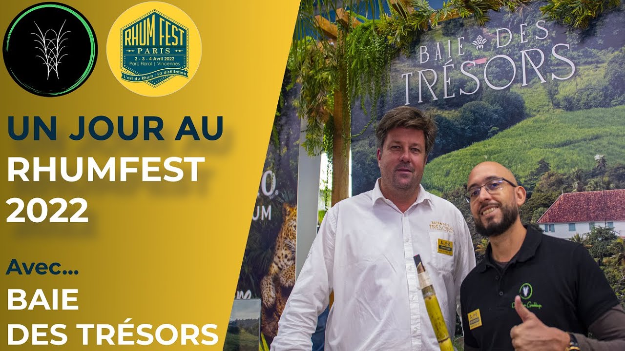 #01 - Un Jour au Rhum Fest 2022 avec...Baie des Trésors