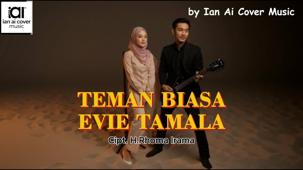 TEMAN BIASA - EVIE TAMALA // by Ian Ai Cover Music