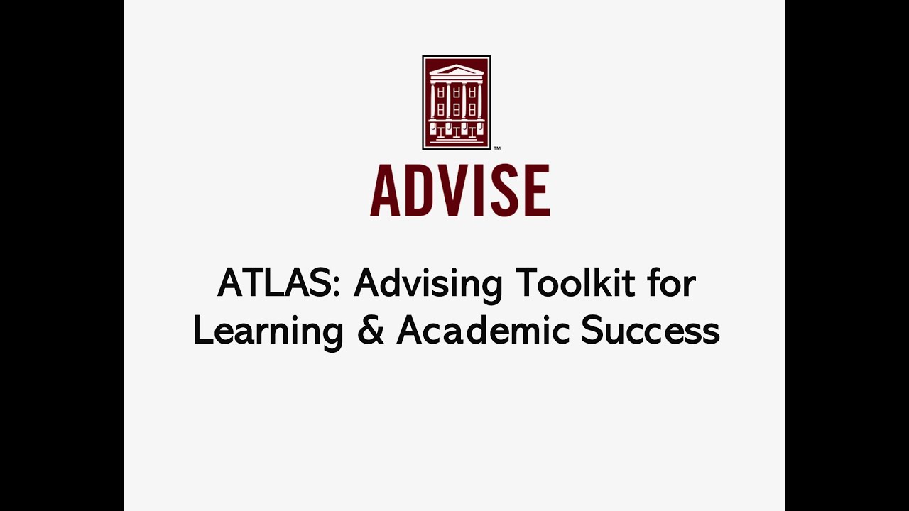 ATLAS: Advising Toolkit for Learning & Academic Success-viewable for Master Advisor Credit