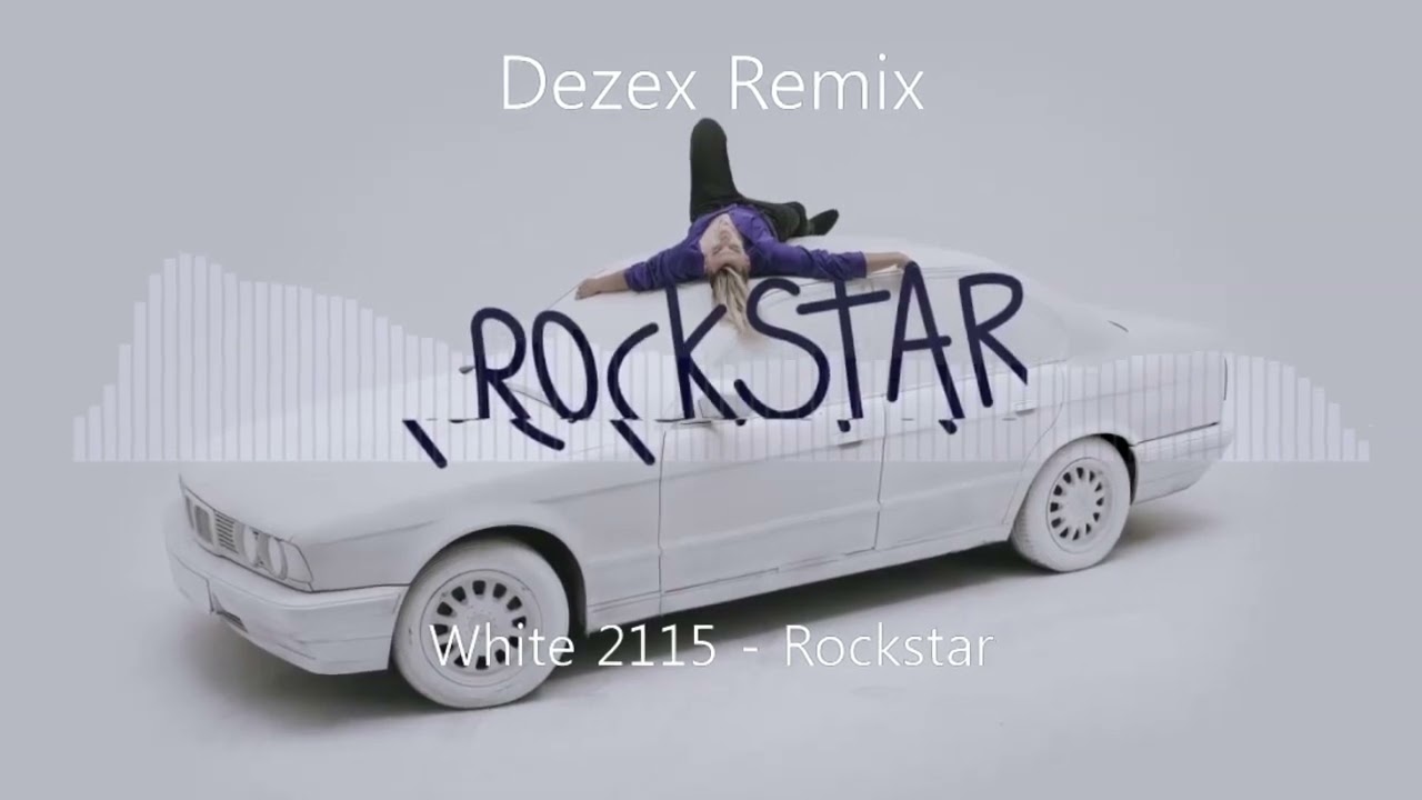 White 2115 - Rockstar (Dezex Remix)