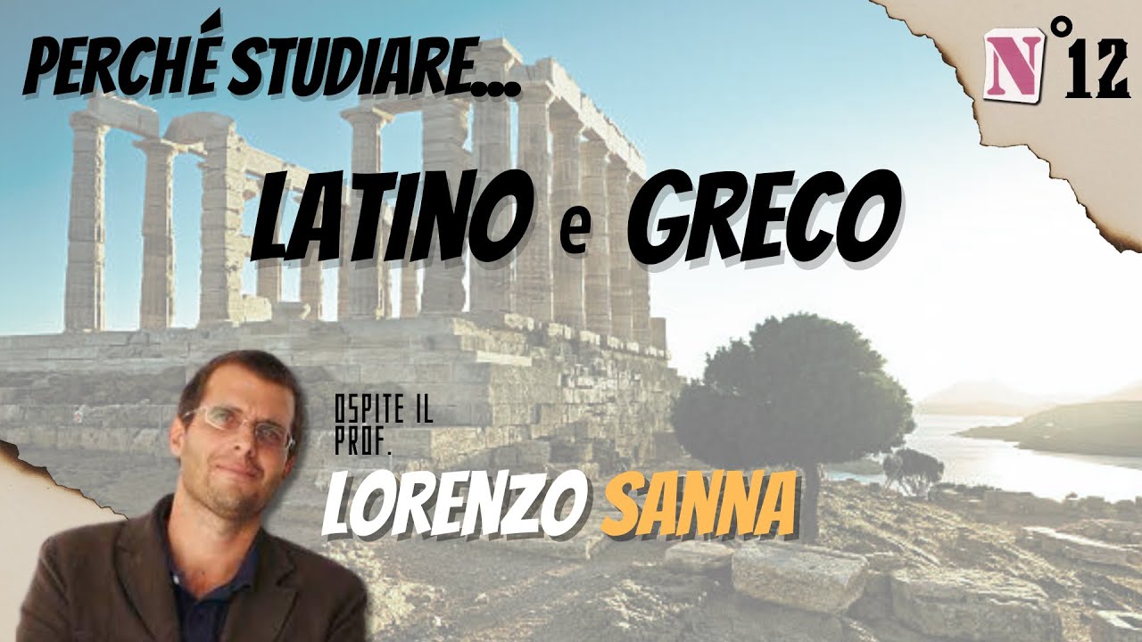 Ep. 12 | Perché studiare LATINO e GRECO con il prof. Lorenzo Sanna
