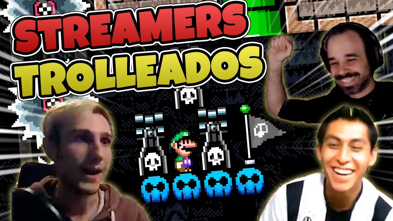 STREAMERS Reaccionan a mi Nivel TROLL [Super Mario Maker 2]