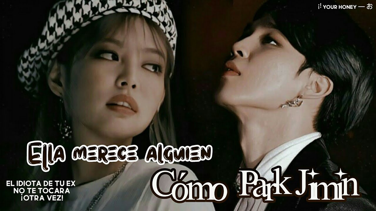 🍁Ella merece alguien como Park Jimin 🍁\imagina con Jimim\ Cap U