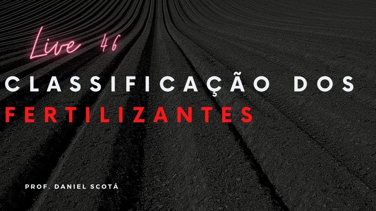 Live 46 - classificação e características dos fertilizantes