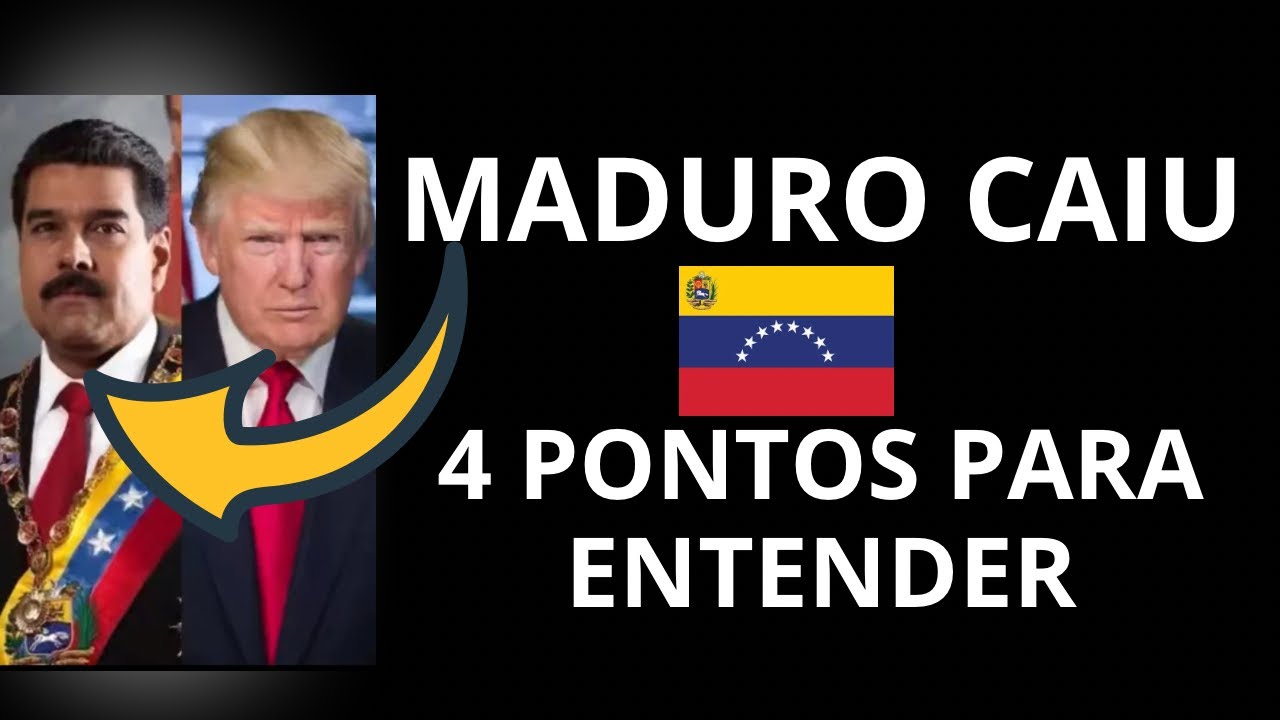 TRUMP DERRUBA MADURO NA VENEZUELA - 4 PONTOS PARA  ENTENDER OS MOTIVOS