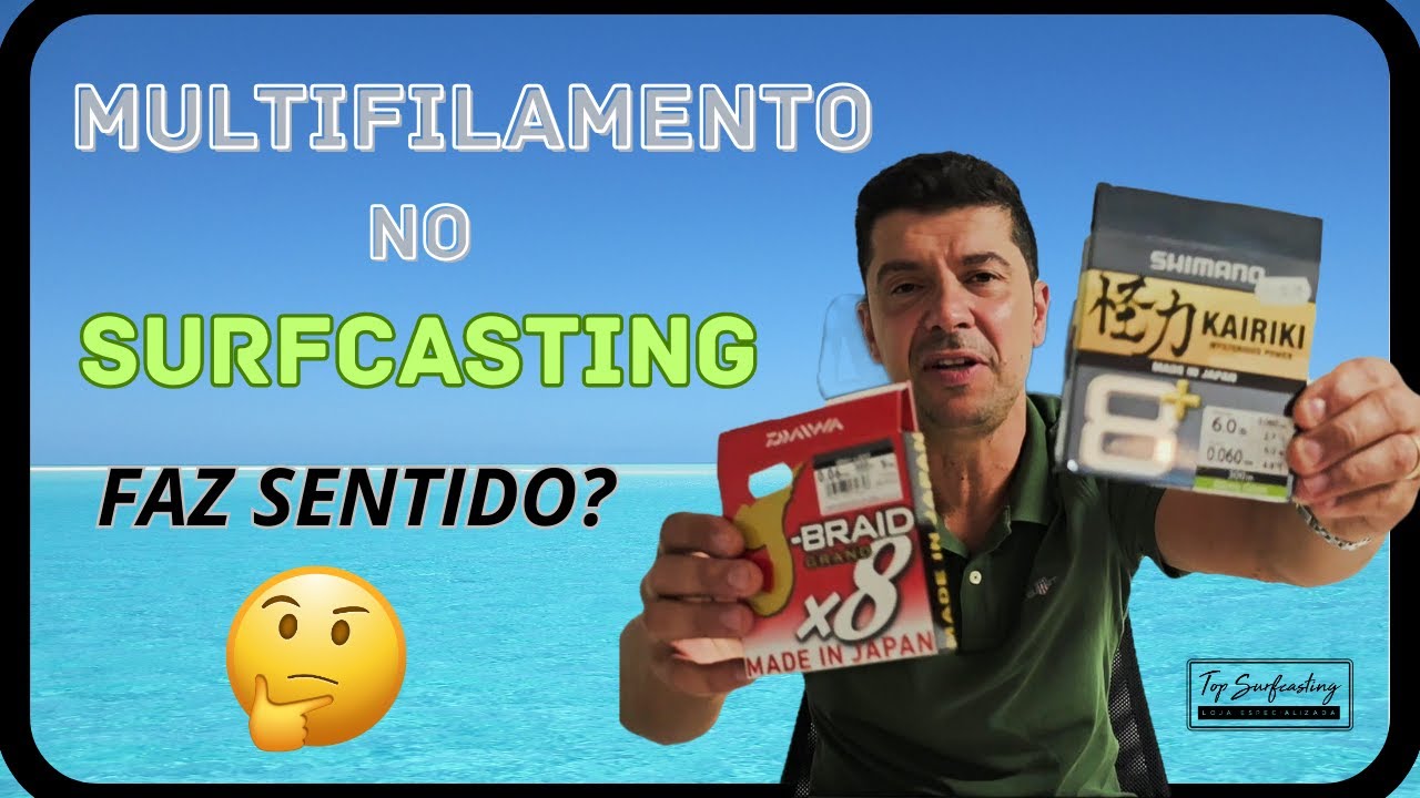 Multifilamento no Surfcasting, será que faz sentido?