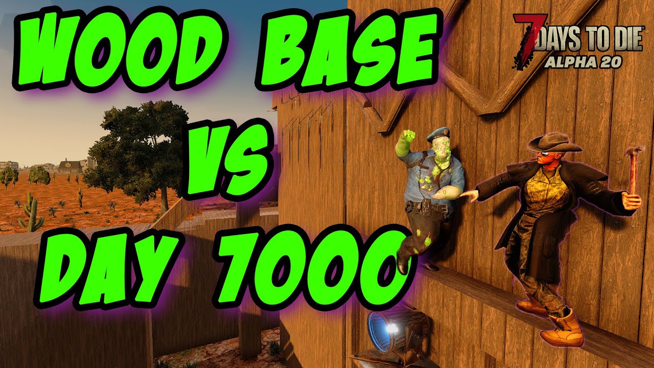 AFK or FIGHT end game Horde in this Wood block base (7 Days to Die: Alpha 20)