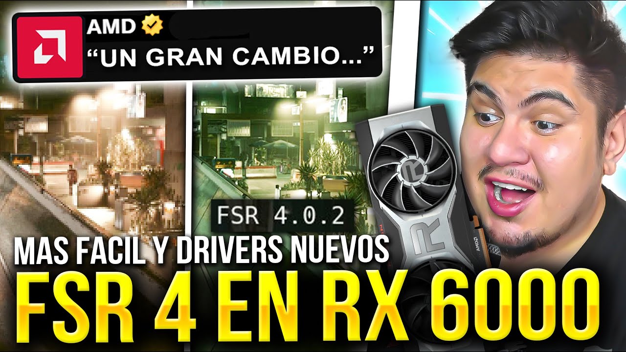 ¡MAS FÁCIL! FSR 4 FUNCIONA en RX 6000 (RDNA 2) y es un GRAN CAMBIO