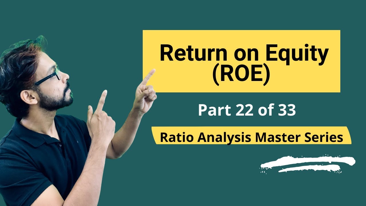 Return on Equity (ROE) - Meaning, Formula, Calculation & Interpretations
