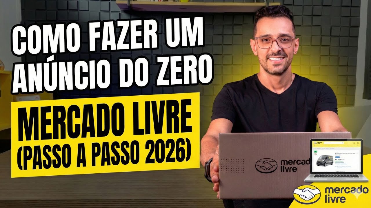 Como fazer um anúncio do zero no Mercado Livre | Passo a passo completo (atualizado 2026)