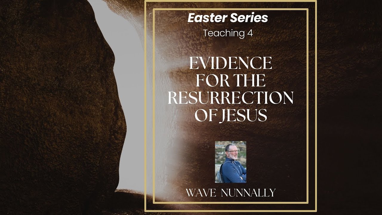 Evidence for the Resurrection of Jesus
