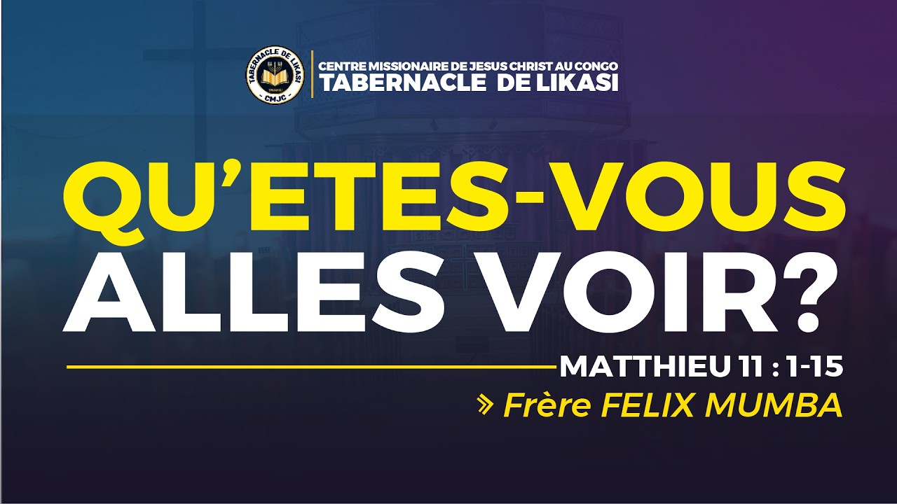 2026_02_12_Jeudi_Qu'etes - vous alles voir ?_Fr Felix MUMBA