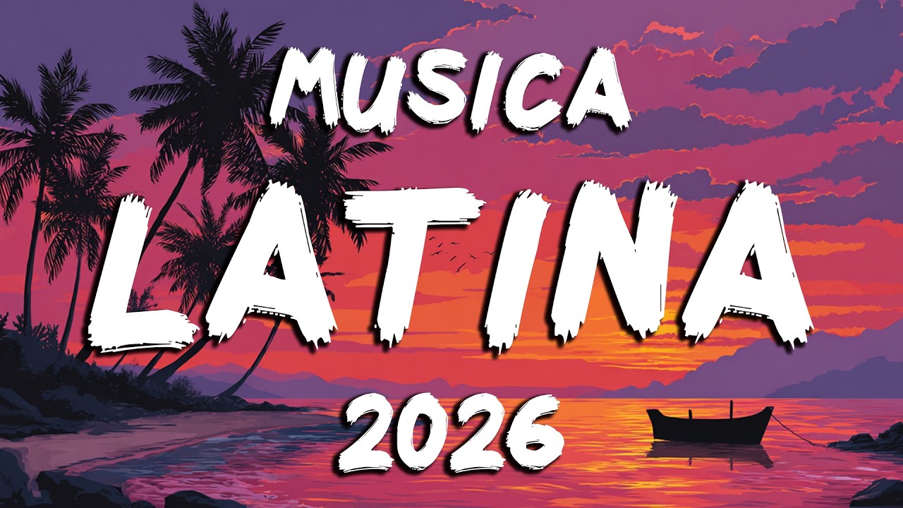 POP LATINO 2026 🍉 LO MAS ESCUCHADO DEL VERANO 2026 | MUSICA LATINA 2026 EXITOS DEL MOMENTO