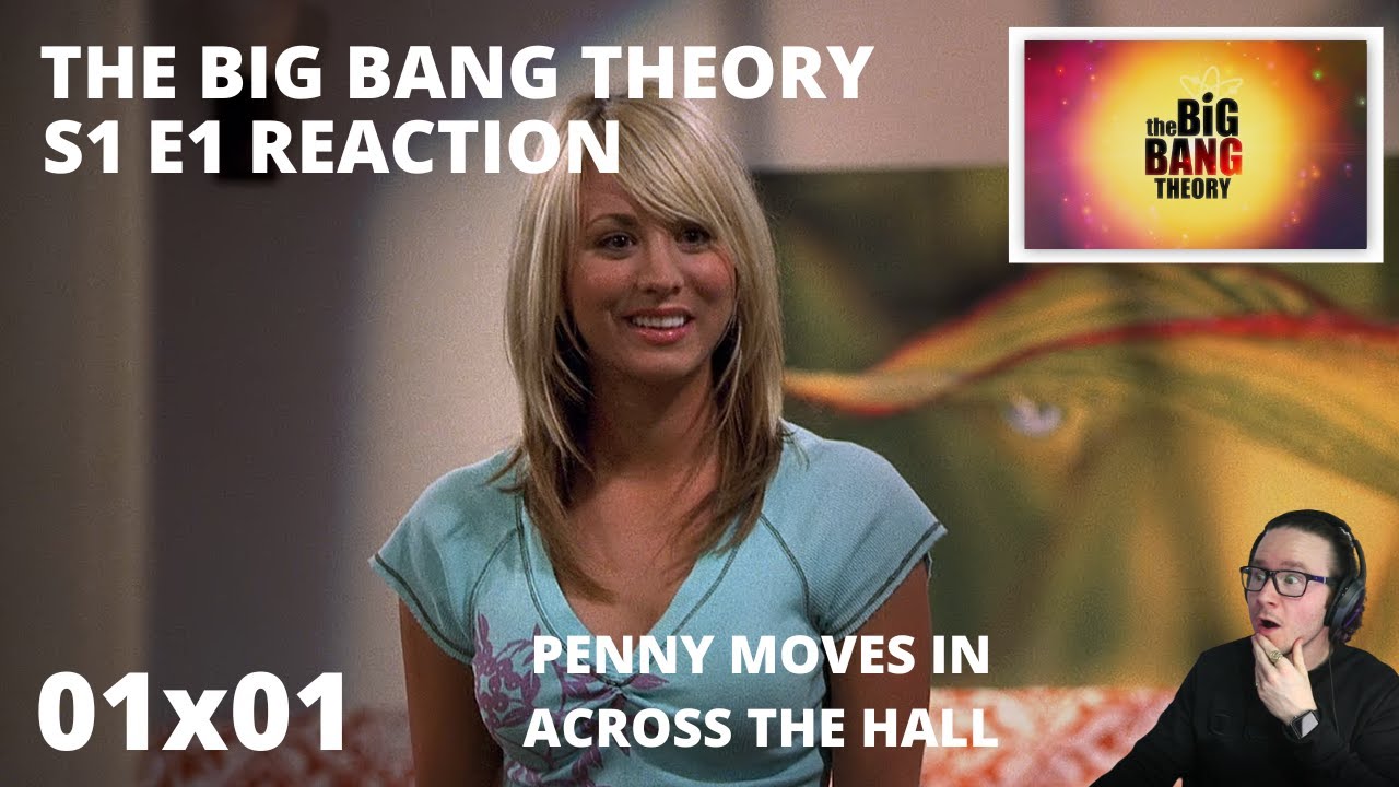 THE BIG BANG THEORY S1 E1 PILOT REACTION 1x1 PENNY MOVES IN ACROSS THE HALL