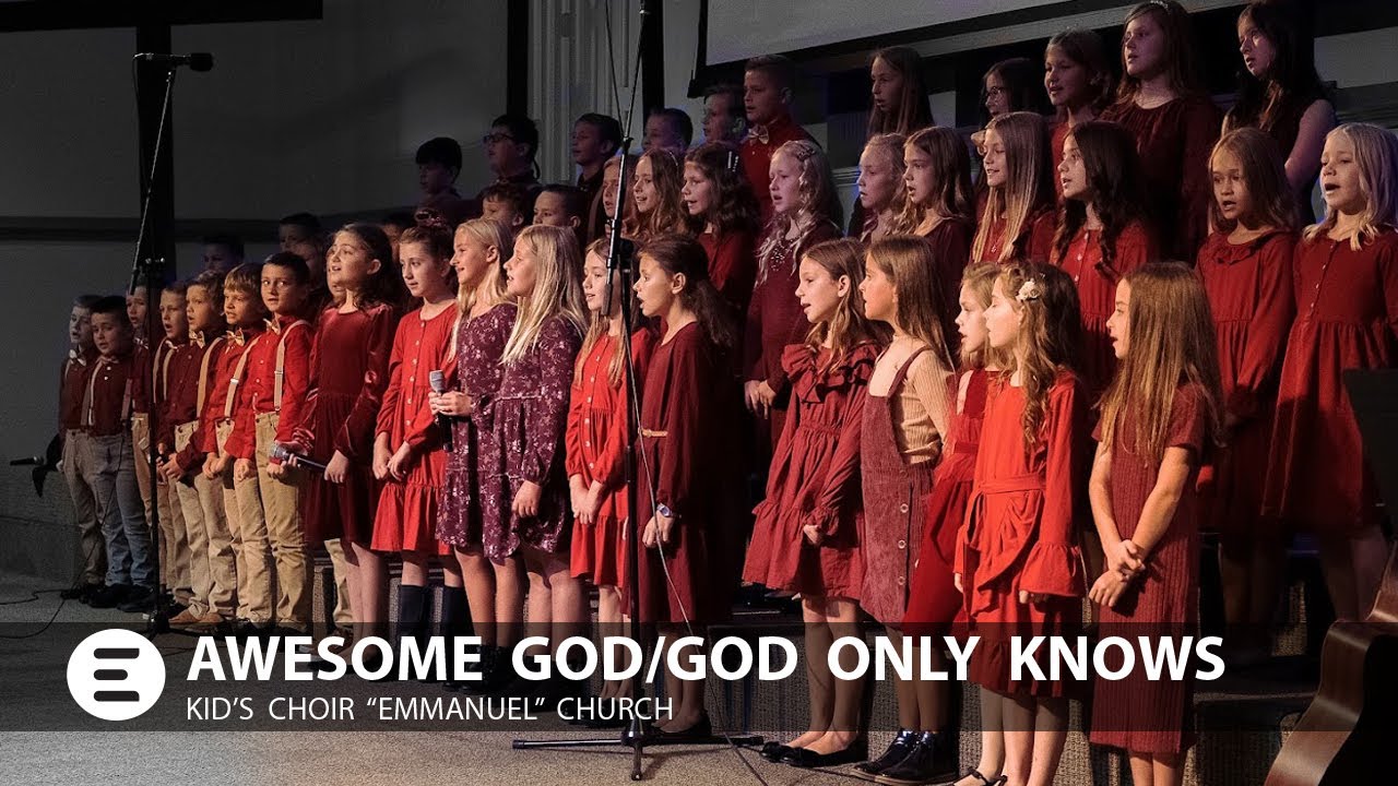 Awesome God / God Only Knows | Emmanuel Kids Choir