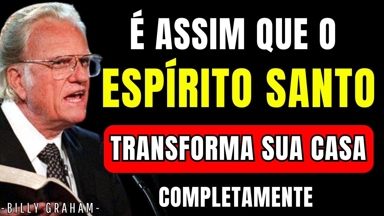 Como Convidar o Espírito Santo Para Transformar Sua Casa Hoje | BILLY GRAHAM