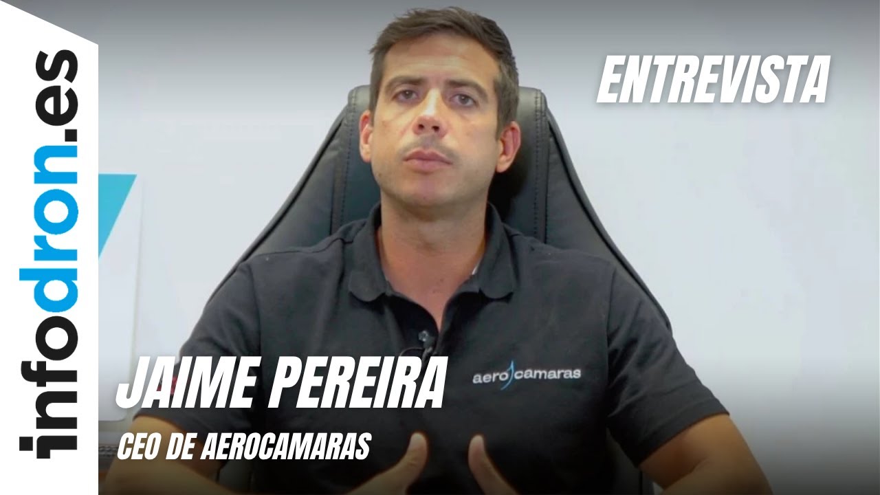 Entrevista a Jaime Pereira, CEO de Aerocamaras