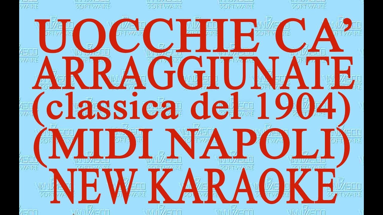 Uocchie c'arraggiunate - Midi Napoli - New Karaoke - Antologia della canzone classica  napoletana