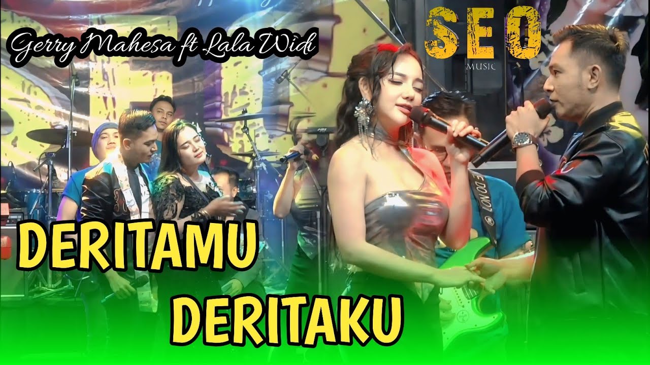 DERITAMU DERITAKU - GERRY MAHESA feat LALA WIDY ( GERLA ) - SEO MUSIC [ LIVE KUTOREJO MOJOKERTO ]