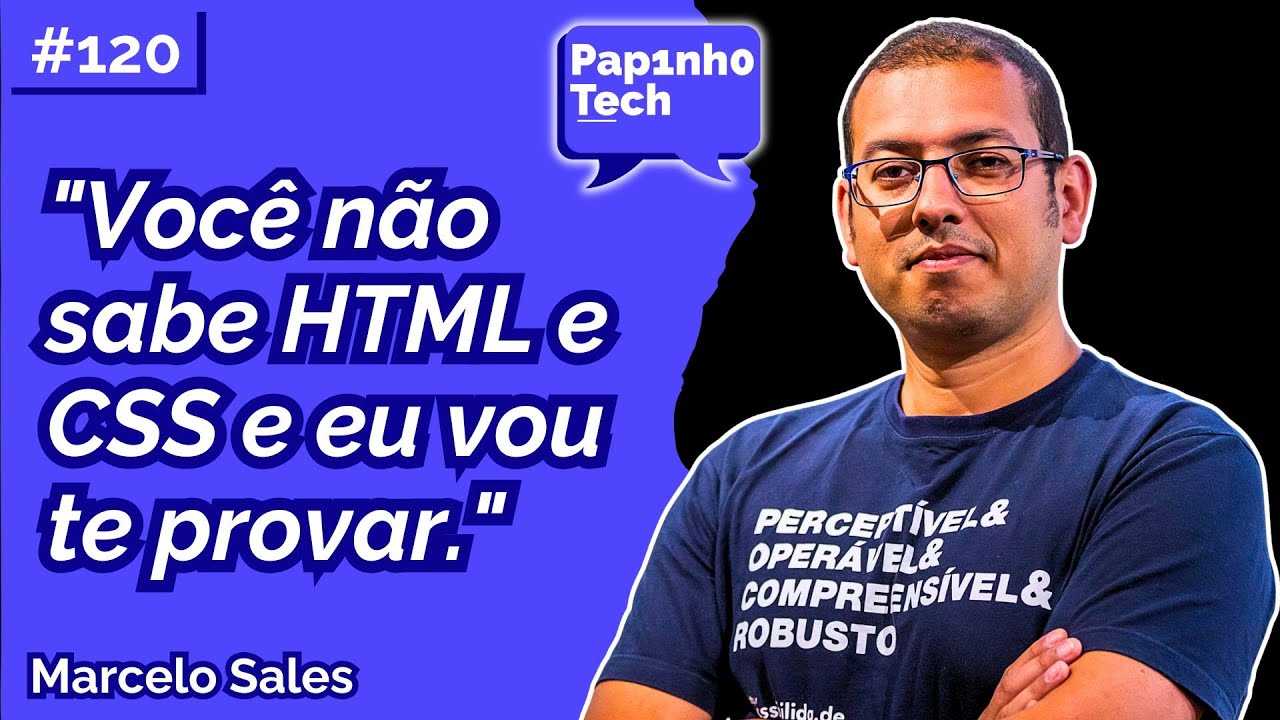 Você NÃO sabe HTML | MARCELO SALES - Papinho Tech #120