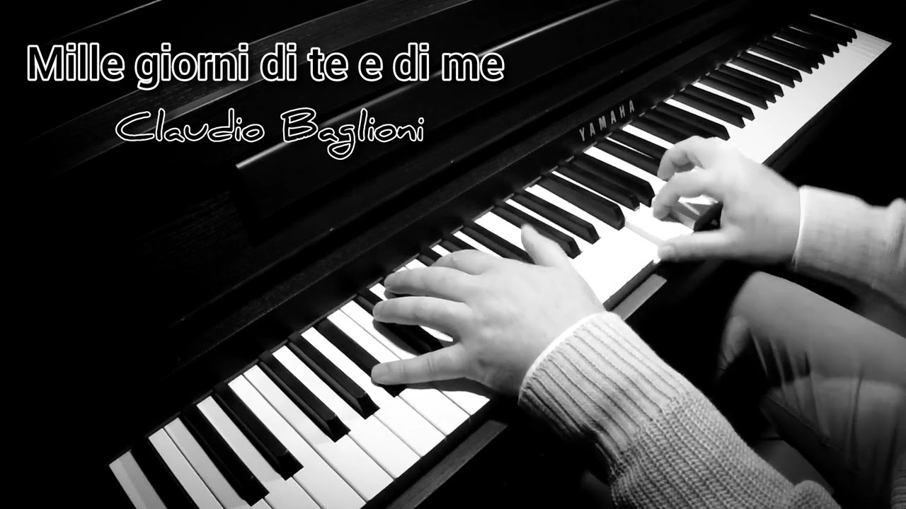 Mille giorni di te e di me - CLAUDIO BAGLIONI - piano cover