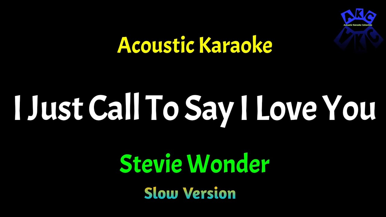 [Acoustic Karaoke] Stevie Wonder - I Just Call To Say I Love You (Slow Version)
