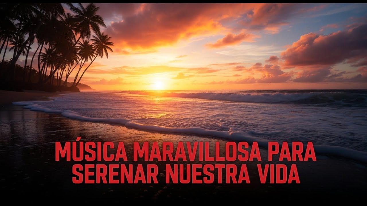 🎶 La mejor música instrumental del mundo 2026 - Melodías maravillosas para serenar nuestra vida