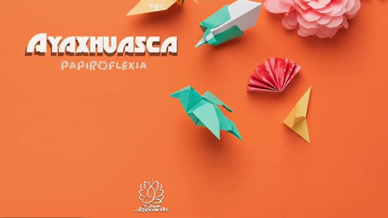 Ayaxhuasca - Papiroflexia (Original Mix) 