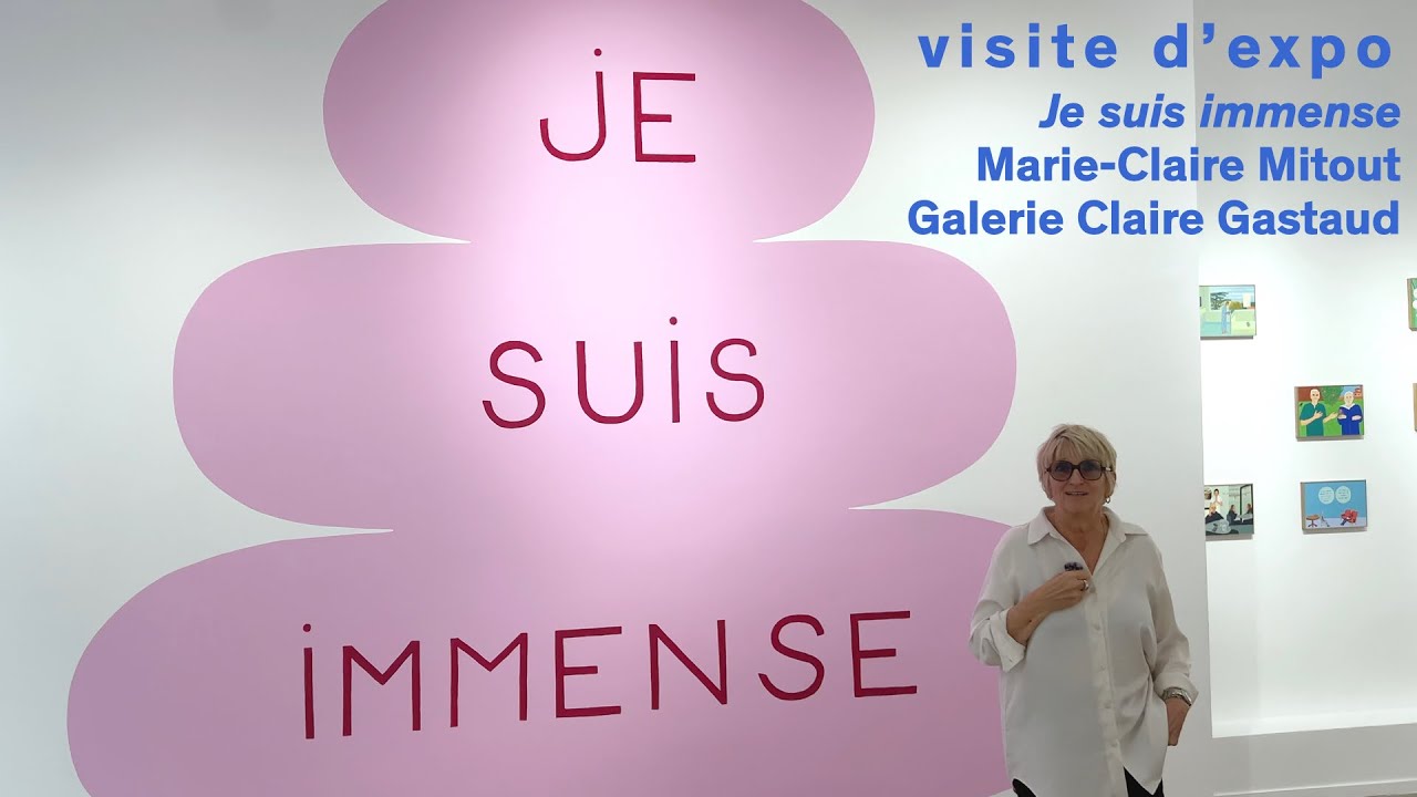 Visite d'expo : Je suis immense par Marie-Claire Mitout