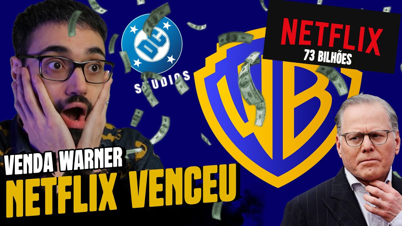 ACABOU O LEIL&Atilde;O! NETFLIX VENCE DISPUTA PELA COMPRA da WARNER - E agora?