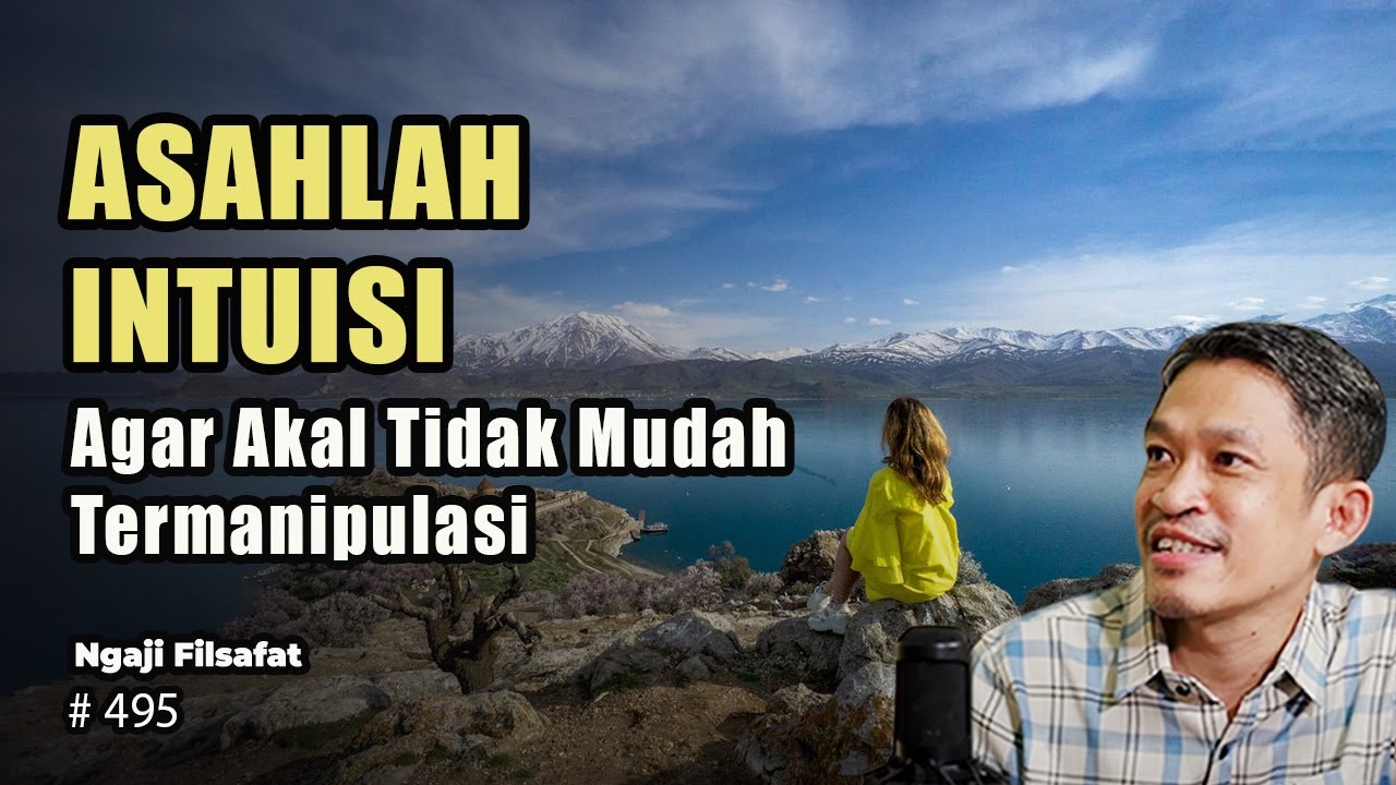 Biar Tidak Gampang Tertipu, Asahlah Intuisimu | Ngaji Filsafat | Dr. Fahruddin Faiz