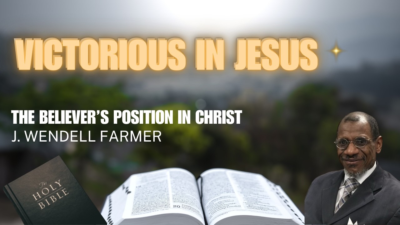 Victorious in Jesus | TBPIC | J. Wendell Farmer