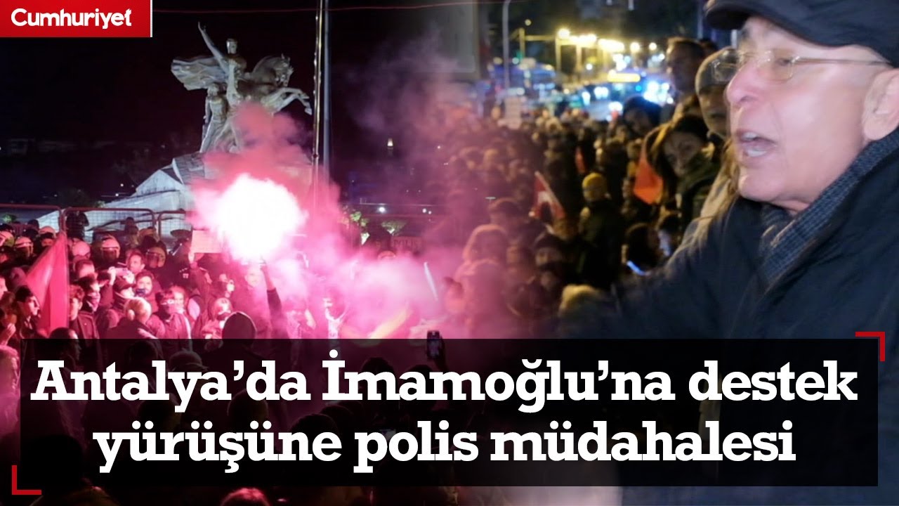 Antalya'da İmamoğlu'na destek yürüyüşüne biber gazlı müdahale