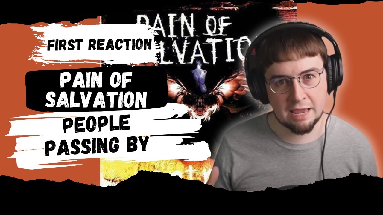 1st Time Reaction! Pain of Salvation - People Passing By