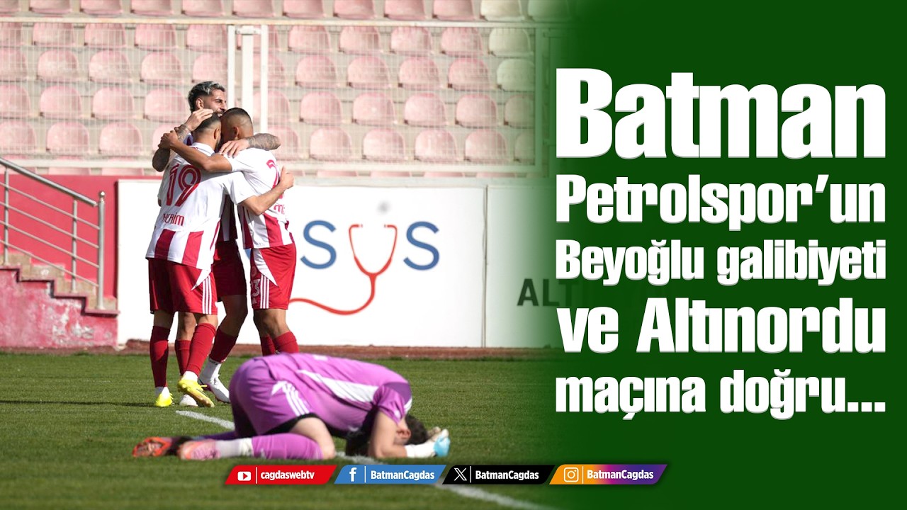 Batman Petrolspor’un Beyoğlu galibiyetive Altınordu maçına doğru...  #canlı