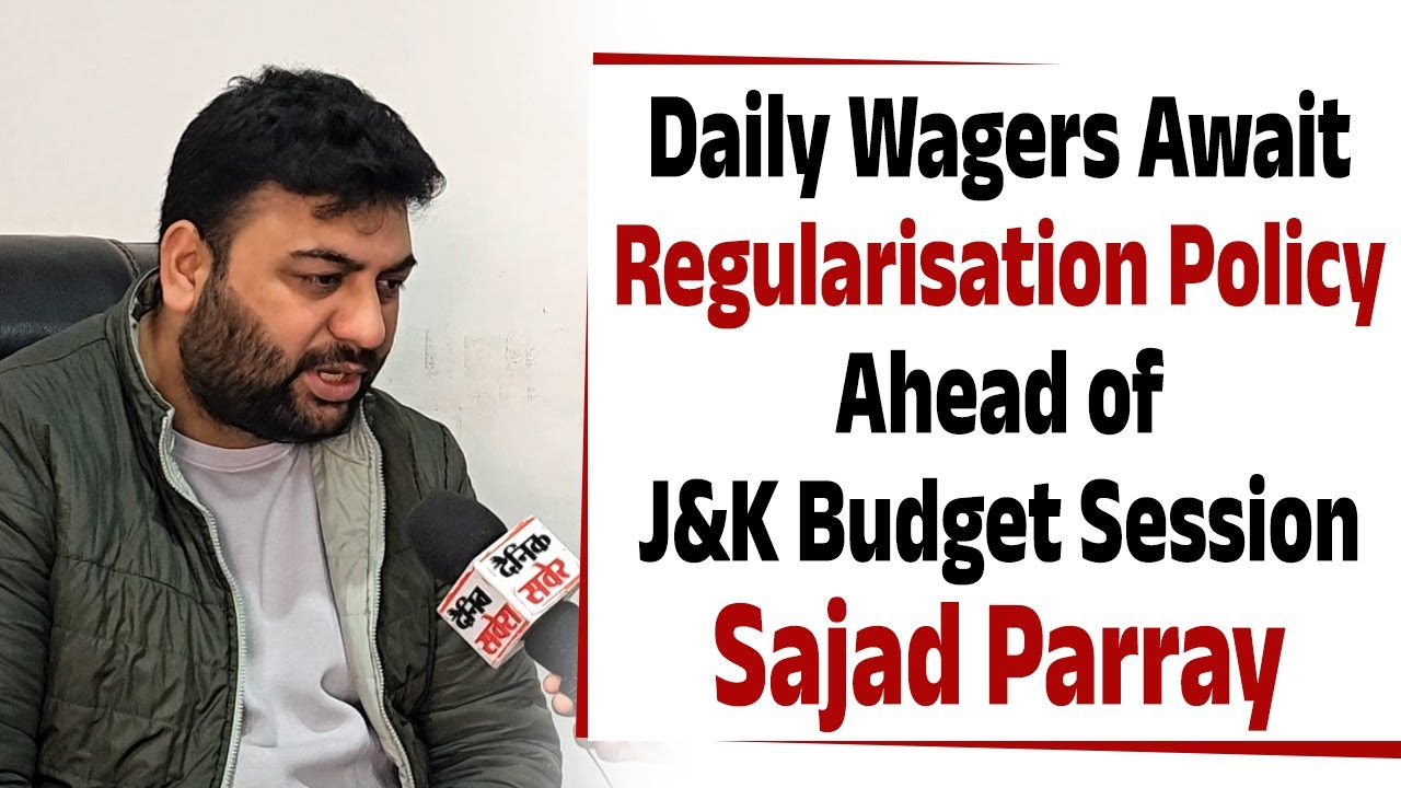 Daily Wagers Await Regularisation Policy Ahead of J&K Budget Session: Sajad Parray