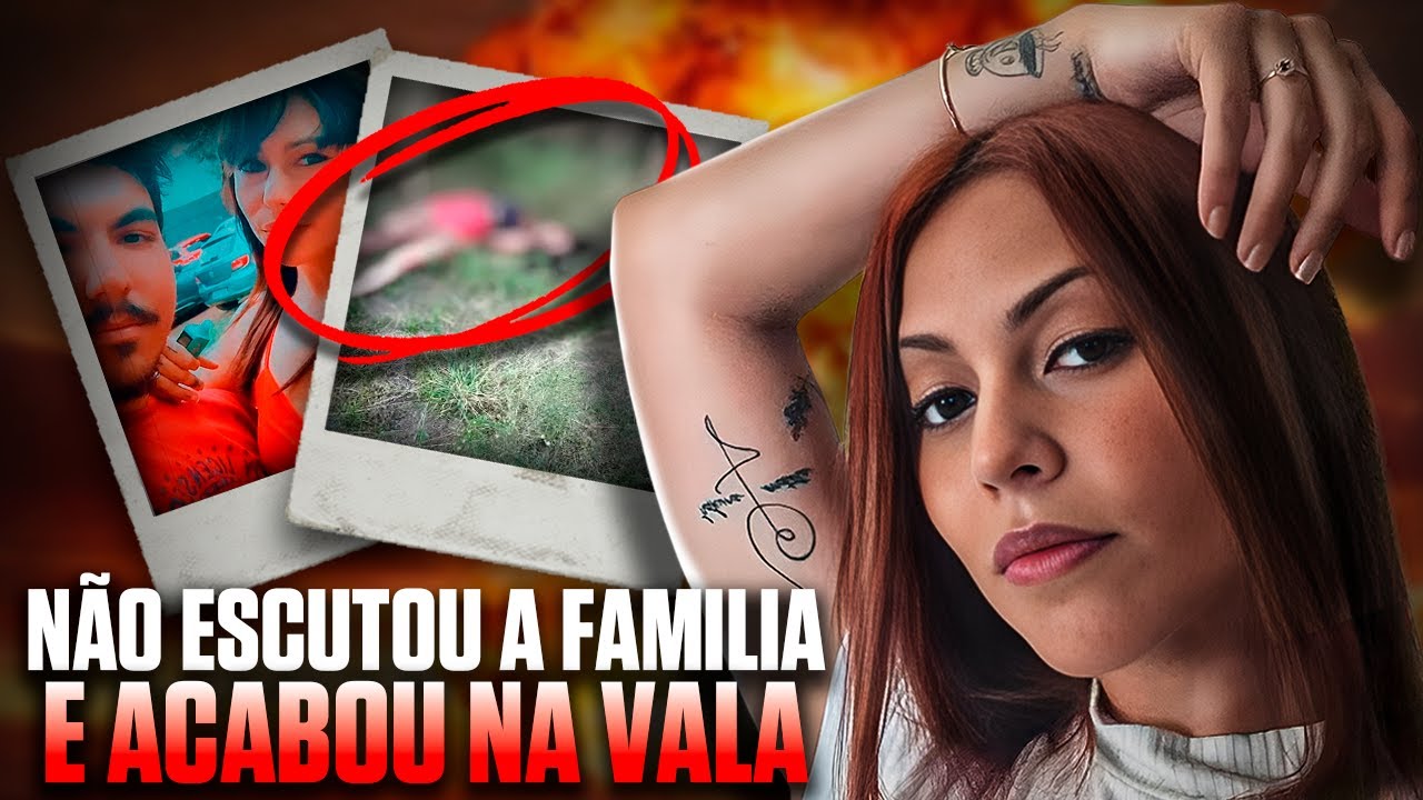 NÃO ESCUTOU A FAMILIA FOI MORAR COM O NAMORADO E TEVE UM FIM TERRIVEL