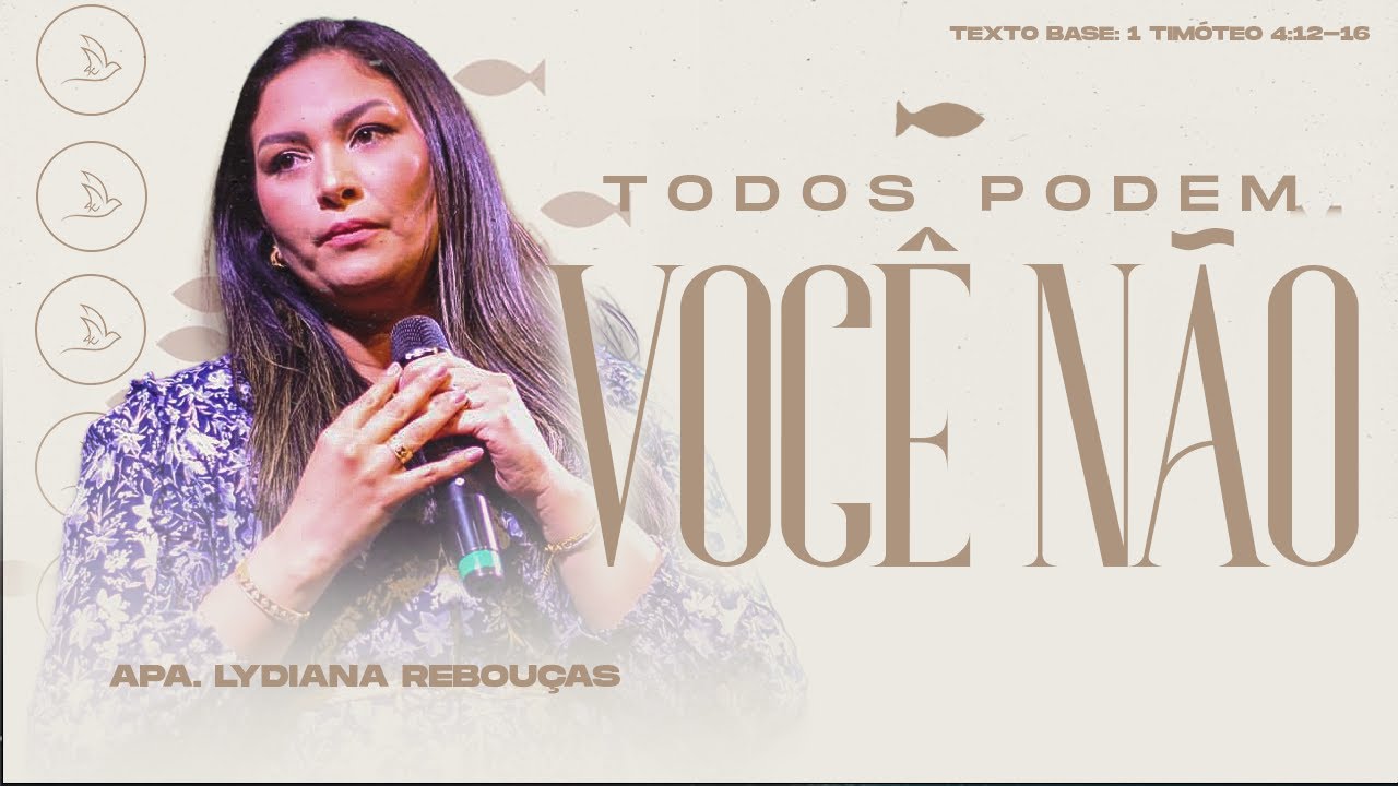 TODOS PODEM VOCÊ NÃO - APA. LYDIANA REBOUÇAS  | KADOSH | CULTO DE DOMINGO