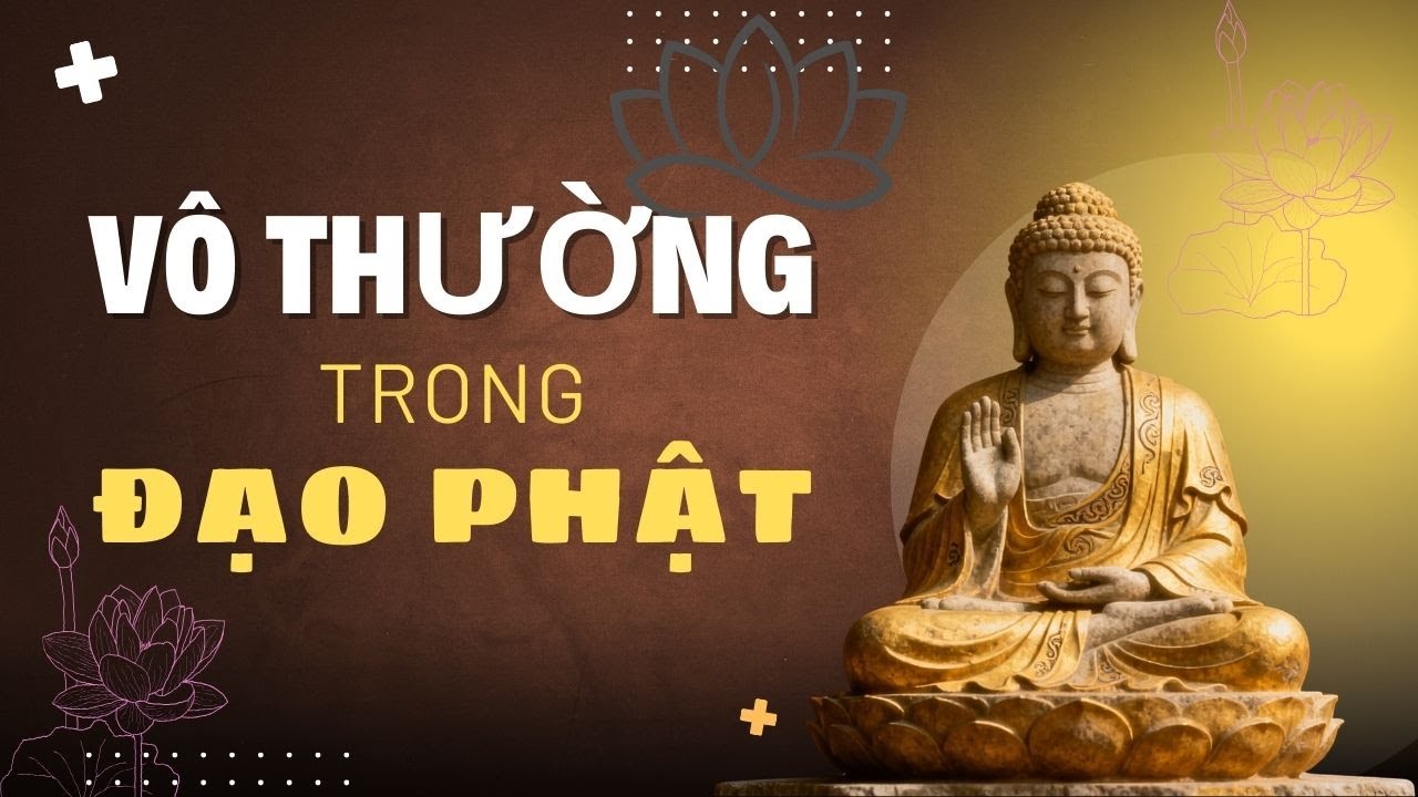 Vô Thường Không Đáng Sợ | Hiểu Để Buông, Sống Để An | Trí Tuệ Phật Giáo Tỉnh Thức