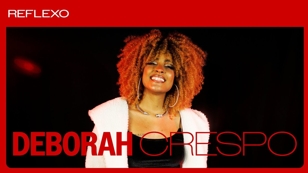 DEBORAH CRESPO - REFLEXO (ONErpm Sessions)