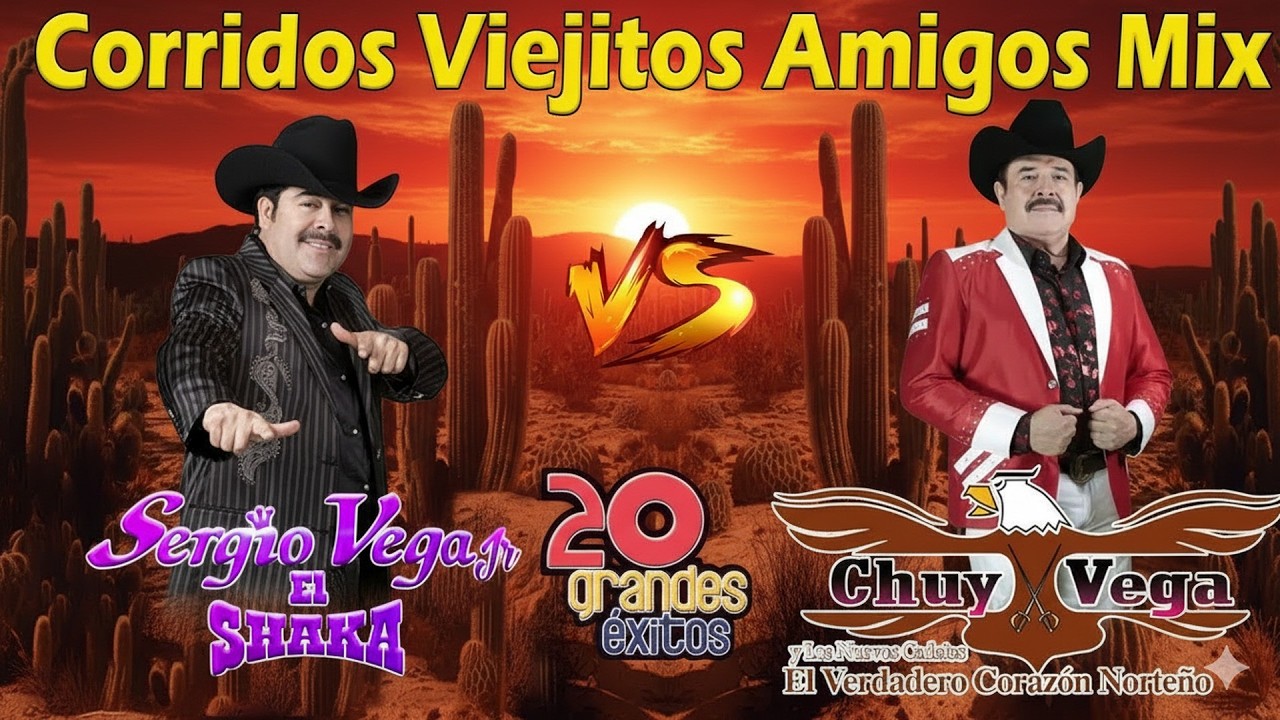 30 Éxitos De Chuy Vega Y Sergio Vega - Puros Corridos Viejitos - Mix Para Pistear Mix 2026