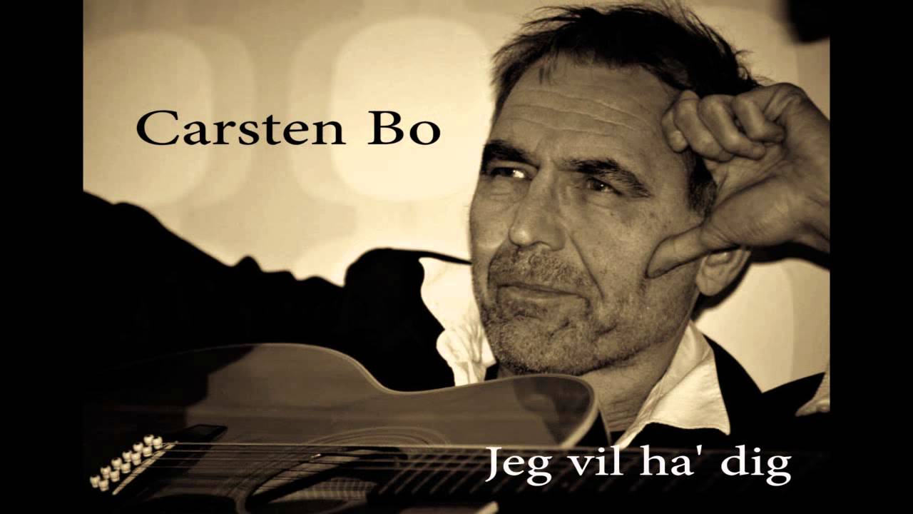 Carsten Bo - Jeg vil ha' dig