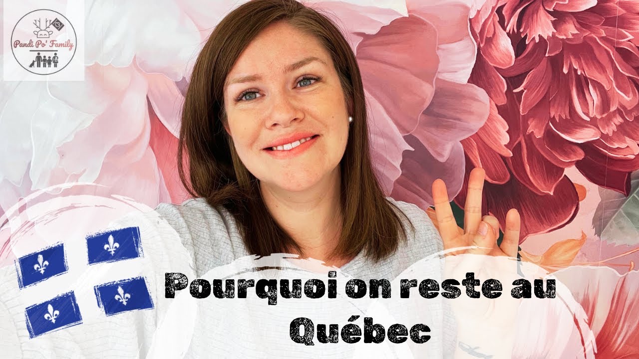 Pourquoi on reste au Québec ?